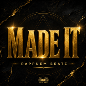 Made It (Prod. by Rappnem Beatz)